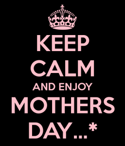 keep-calm-and-enjoy-mothers-day-7